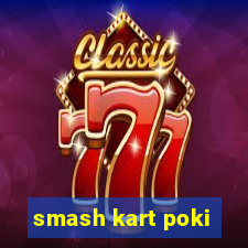 smash kart poki